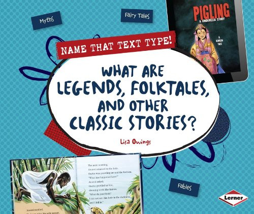 What Are Legends, Folktales, and Other Classic Stories? (Name That Text Type!)