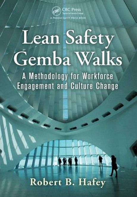 Lean Safety Gemba Walks: A Methodology for Workforce Engagement and Culture Change