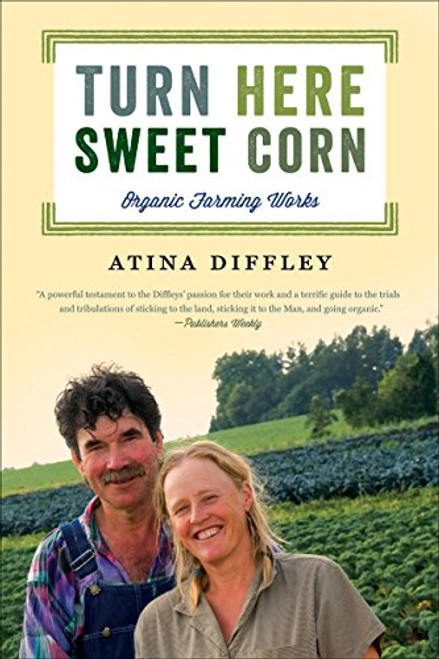 Turn Here Sweet Corn: Organic Farming Works (Fesler-Lampert Minnesota Heritage Book)