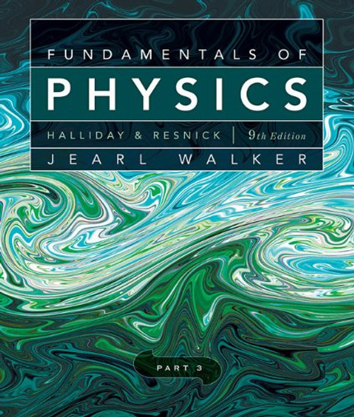 Fundamentals of Physics, Chapters 21-32 (Part 3)
