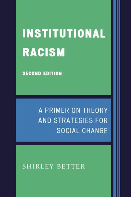 Institutional Racism: A Primer on Theory and Strategies for Social Change