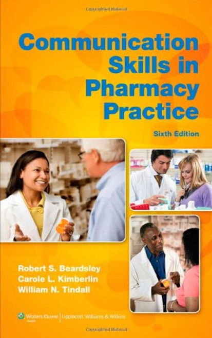 Communication Skills in Pharmacy Practice: A Practical Guide for Students and Practitioners