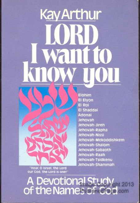 Lord, I Want to Know You: A Devotional Study of the Names of God