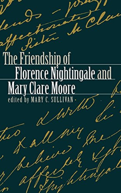 The Friendship of Florence Nightingale and Mary Clare Moore (Studies in Health, Illness, and Caregiving)