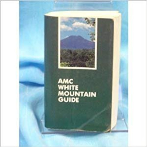 AMC White Mountain Guide (Appalachian Mountain Club White Mountain Guide)