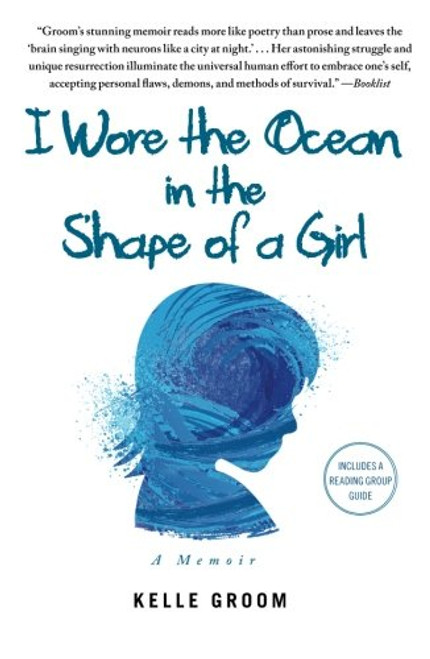 I Wore the Ocean in the Shape of a Girl: A Memoir