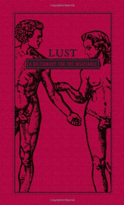 Lust: A Dictionary for the Insatiable (The Deadly Dictionaries)