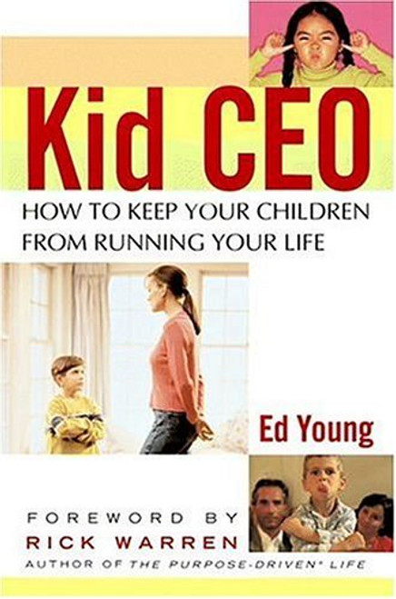 Kid CEO: How to Keep Your Children from Running Your Life
