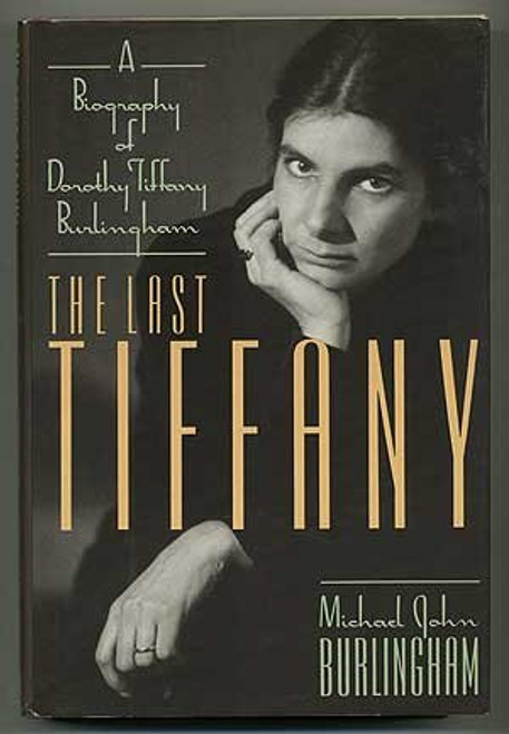 Last Tiffany: A Biography of Dorothy Tiffany Burlingham