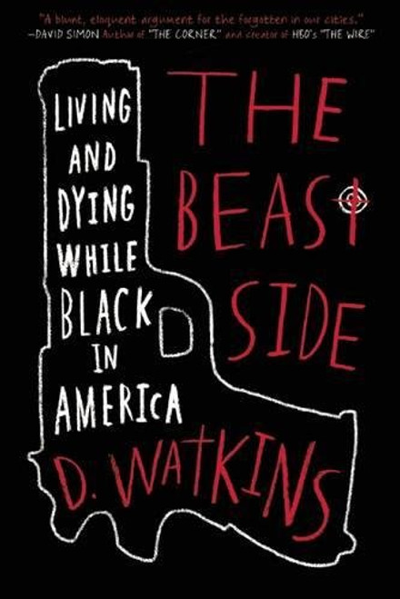 The Beast Side: Living (and Dying) While Black in America