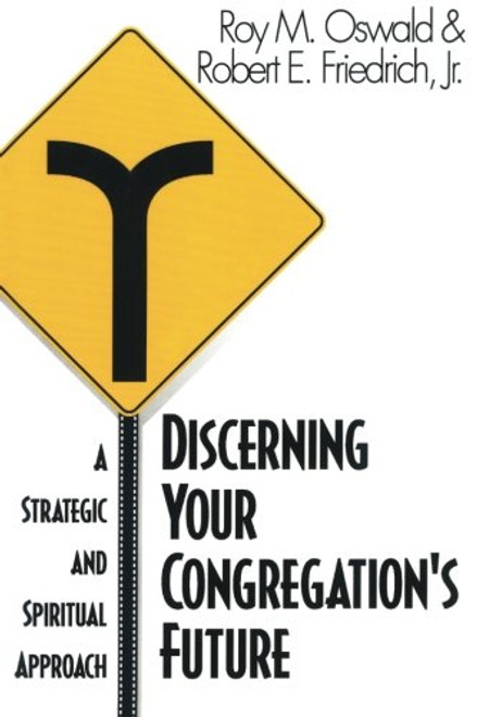 Discerning Your Congregation's Future: A Strategic and Spiritual Approach