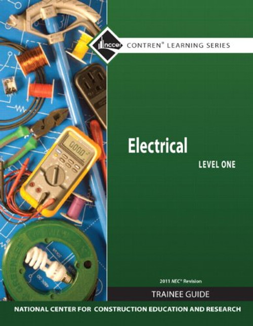 Electrical Level 1 Trainee Guide, 2011 NEC Revision, Paperback (7th Edition) (Nccer Contren Learning)