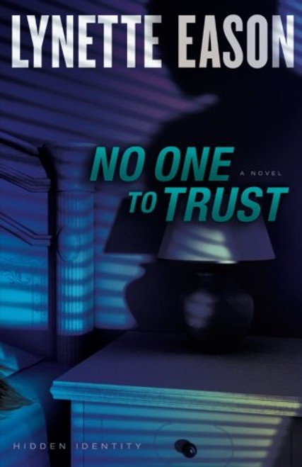 No One to Trust: A Novel (Hidden Identity) (Volume 1)