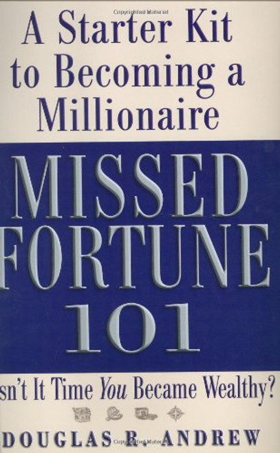 Missed Fortune 101: A Starter Kit to Becoming a Millionaire