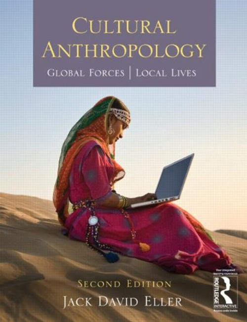 Cultural Anthropology: Global Forces, Local Lives