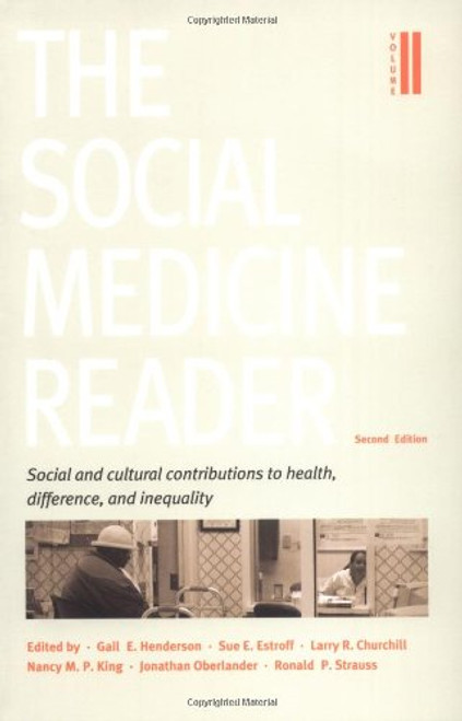 The Social Medicine Reader, Second Edition, Vol. Two: Social and Cultural Contributions to Health, Difference, and Inequality