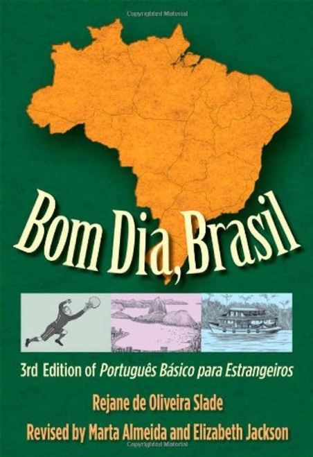 Bom Dia, Brasil: 3rd Edition of Portugus Bsico para Estrangeiros