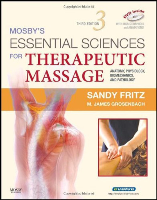Mosby's Essential Sciences for Therapeutic Massage: Anatomy, Physiology, Biomechanics and Pathology, 3e
