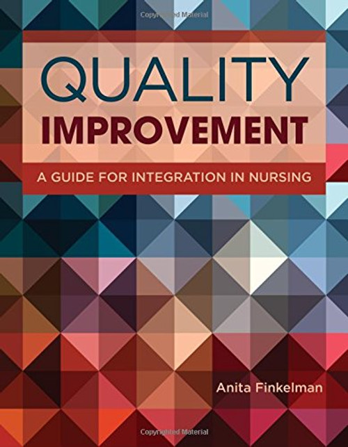 Quality Improvement: A Guide for Integration in Nursing