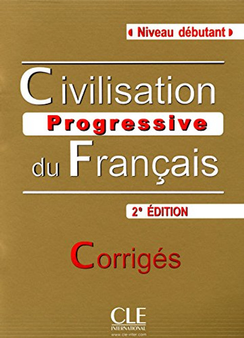 Civilisation Progressive du Francais - Nouvelle Edition: Corriges (Niveau Debutant) (French Edition)