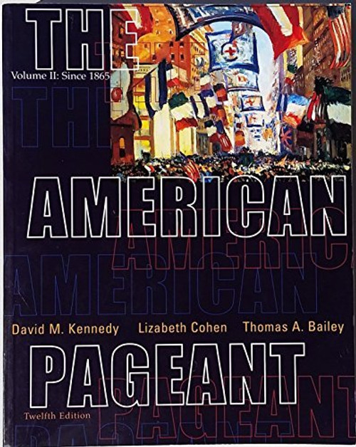 The American Pageant Vol. II : Since 1865