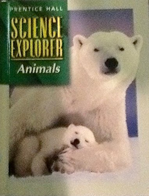 SCI EXPLORER ANIMALS FIRST EDITION SE 2000C (Prentice Hall science explorer)