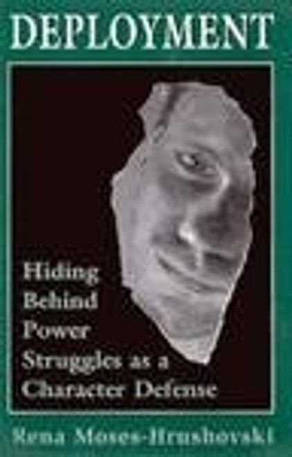 Deployment: Hiding Behind Power Struggles as a Character Defense (Psychoanalytic Therapy Series)