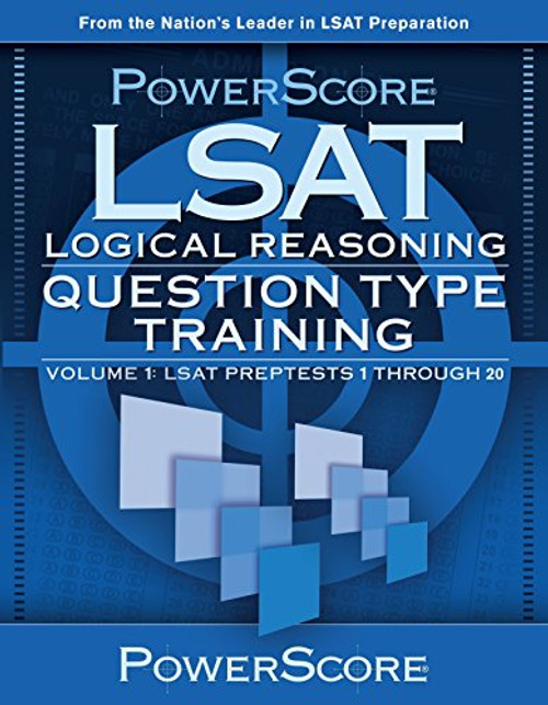 1: PowerScore LSAT Logical Reasoning: Question Type Training (Powerscore Test Preparation)