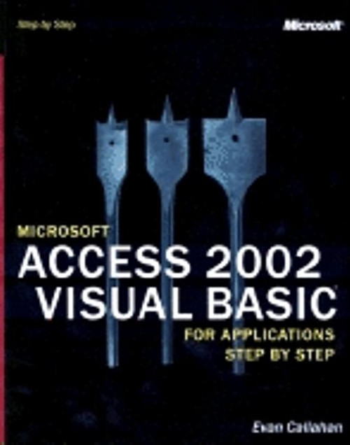 Microsoft Access 2002 Visual Basic for Applications Step by Step (Step by Step (Microsoft))