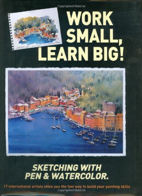 Work Small, Learn Big: Sketching With Pen & Watercolor