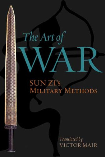 The Art of War: Sun Zi's Military Methods (Translations from the Asian Classics)