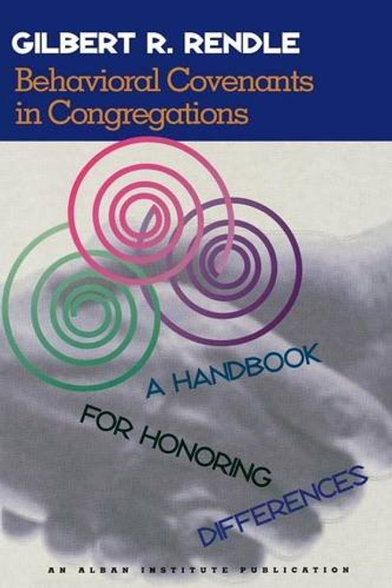 Behavioral Covenants in Congregations: A Handbook for Honoring Differences