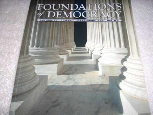 Foundations of Democracy: Authority, Privacy, Responsibility, and Justice