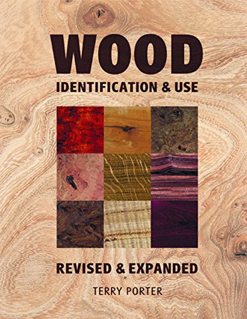 Wood: Identification & Use (Revised & Expanded)