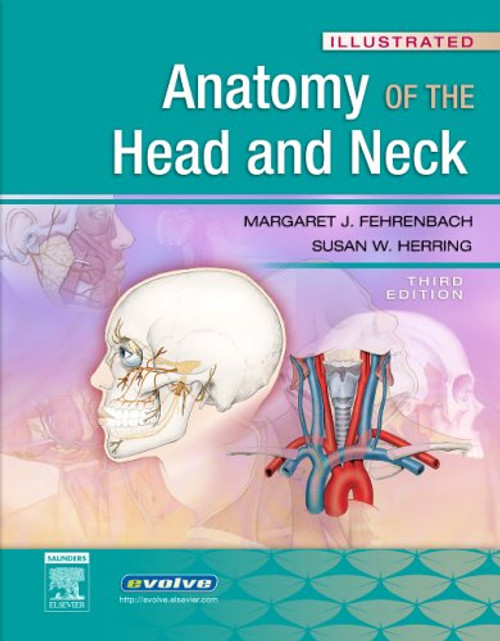 Illustrated Anatomy of the Head and Neck, 3e (Fehrenbach, Illustrated Anatomy of the Head and Neck)