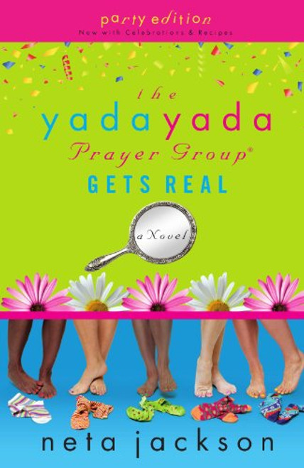 The Yada Yada Prayer Group Gets Real (Yada Yada Prayer Group, Book 3) (With Celebrations and Recipes)