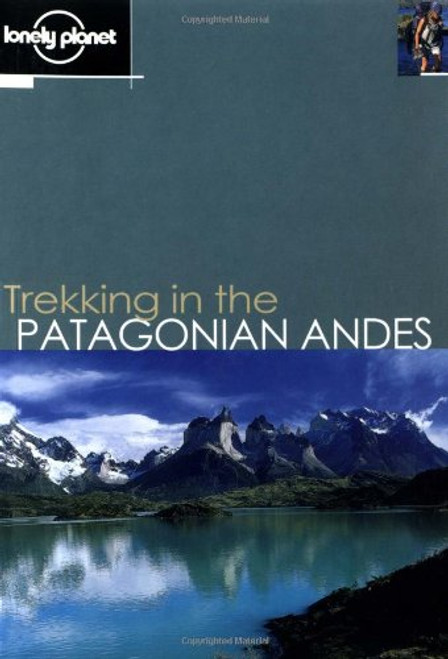 Lonely Planet Trekking in the Patagonian Andes (Walking)