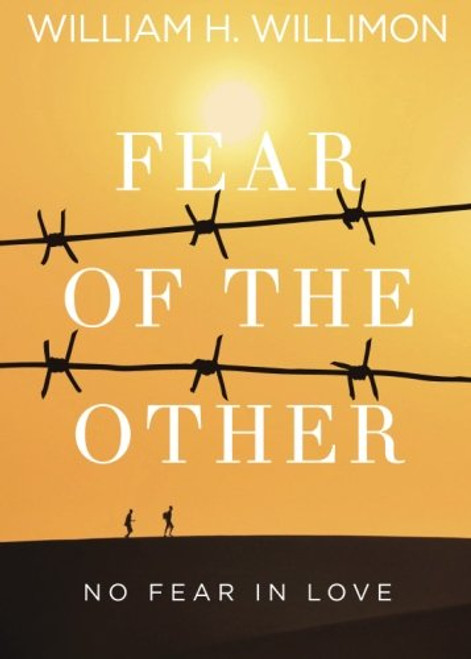 Fear of the Other: No Fear in Love