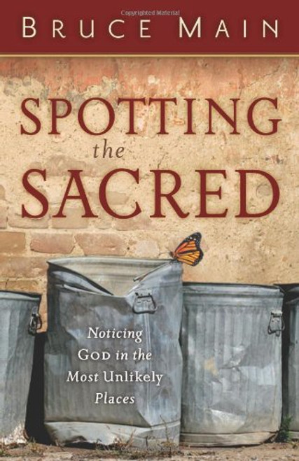 Spotting the Sacred: Noticing God in the Most Unlikely Places