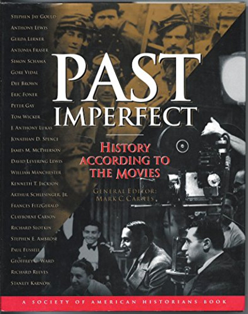 Past Imperfect: History According to the Movies (A Henry Holt Reference Book)