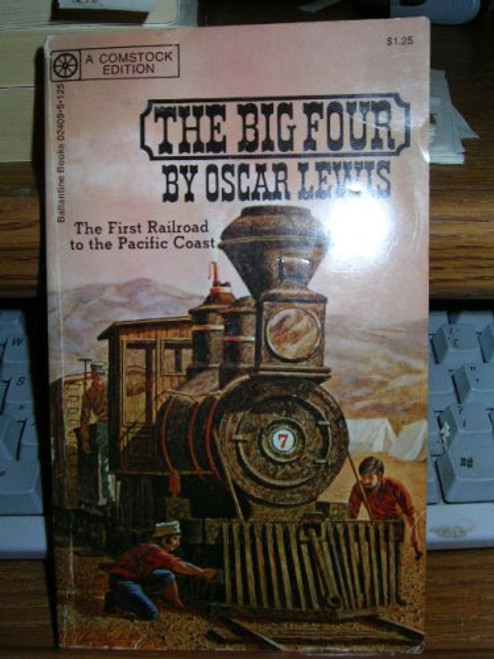 The Big Four ... The First Railroad to the Pacific Coast