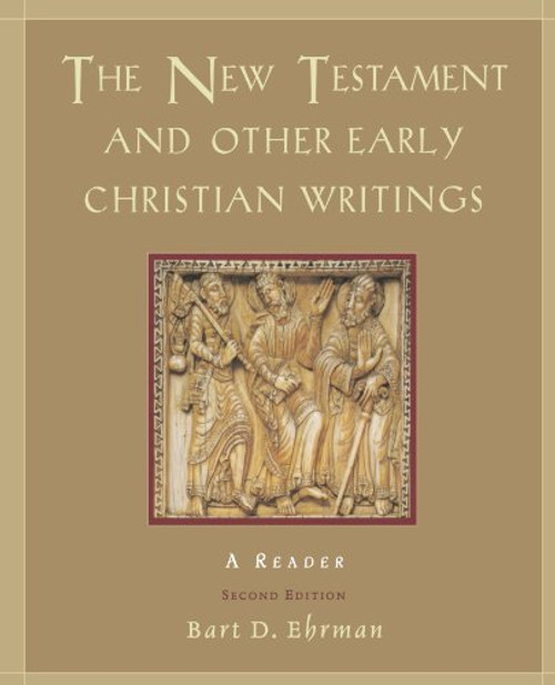 The New Testament and Other Early Christian Writings: A Reader