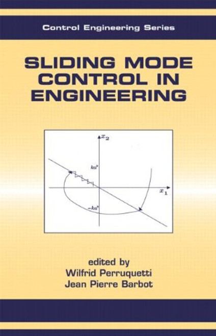Sliding Mode Control In Engineering (Automation and Control Engineering)