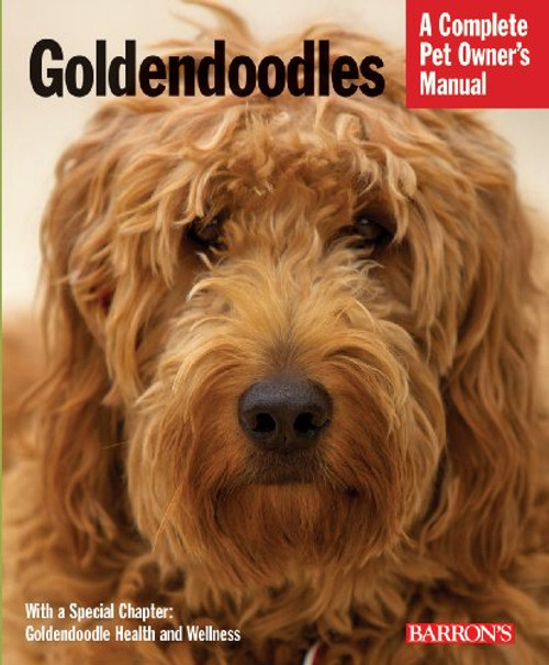 Goldendoodles (Complete Pet Owner's Manual)
