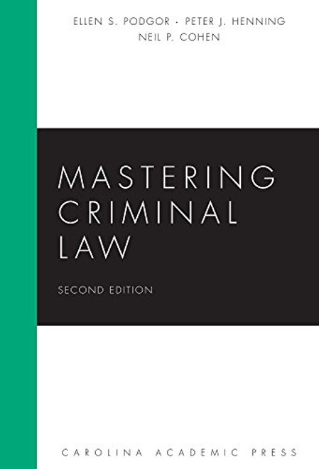 Mastering Criminal Law, Second Edition (Carolina Academic Press Mastering)