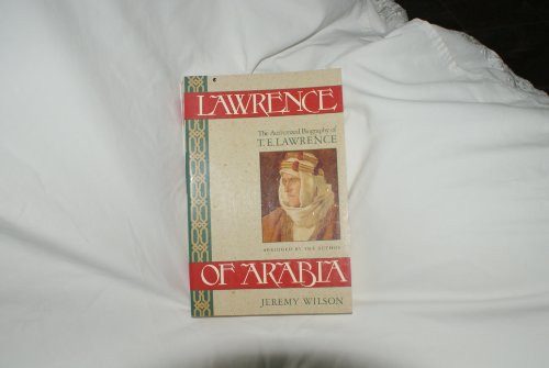 Lawrence of Arabia: The Authorized Biography of T.E. Lawrence