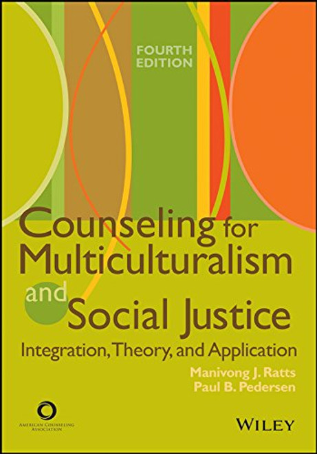 Counseling for Multiculturalism and Social Justice: Integration, Theory, and Application, Fourth Edition