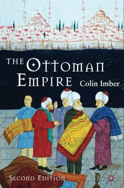 The Ottoman Empire, 1300-1650: The Structure of Power
