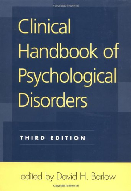Clinical Handbook of Psychological Disorders, Third Edition: A Step-by-Step Treatment Manual