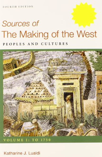 Making of the West: A Concise History 4e V1 & Sources of Making of the West 4e V1